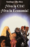 Imagen de cubierta: ¡VIVA LA CIA! ¡VIVA LA ECONOMÍA!