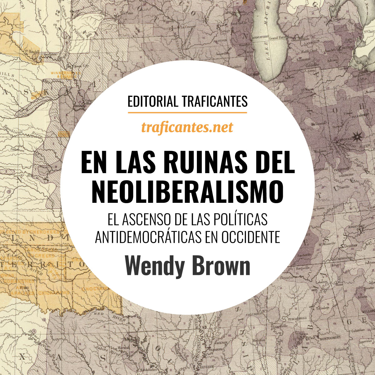 Neoliberalismo en ruinas con Wendy Brown | Traficantes de Sueños